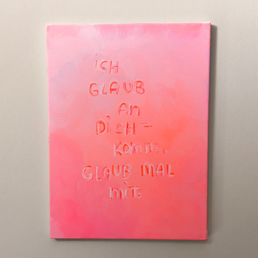 *Glaub mal mit* Original Leinwand