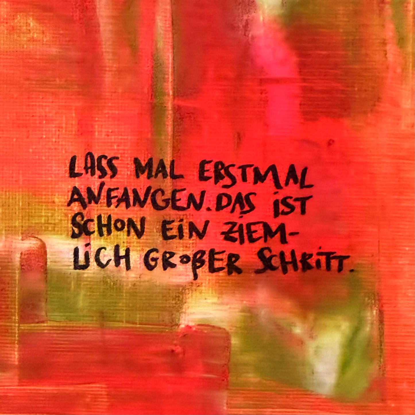 *Anfangen* Original Leinwand